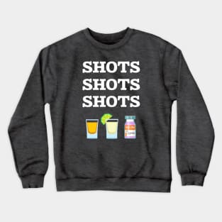 SHOTS! SHOTS! SHOTS! Crewneck Sweatshirt